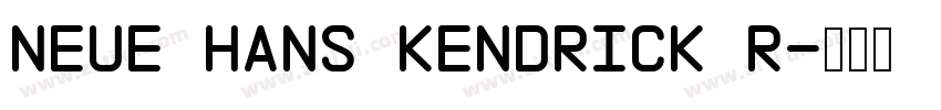 neue hans kendrick r字体转换 neue hans kendrick r字体转换